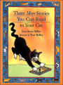 THREE MORE STORIES YOU CAN READ TO YOUR CAT