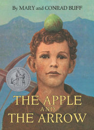 Title: The Apple and the Arrow, Author: Conrad Buff