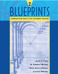 Title: Blueprints 2: Composition Skills for Academic Writing / Edition 1, Author: Keith S. Folse