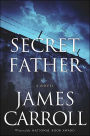 Secret Father: A Novel