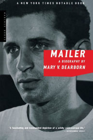 Title: Mailer: A Biography, Author: Mary V. Dearborn