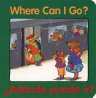 Title: Where Can I Go?/Adónde puedo ir?: Bilingual English-Spanish, Author: Editors of the American Heritage Di