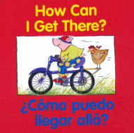 Title: How Can I Get There? / Como puedo llegar alla?, Author: Editors of the American Heritage Di