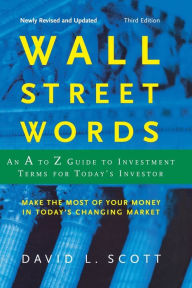 Wall Street Words: An A to Z Guide to Investment Terms for Today's Investor