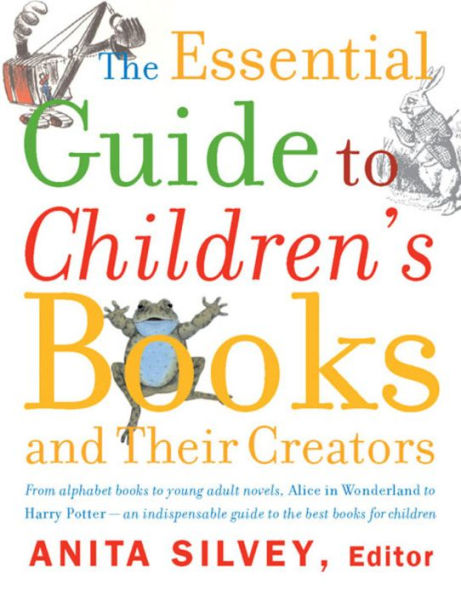 The Essential Guide To Children's Books And Their Creators / Edition 1