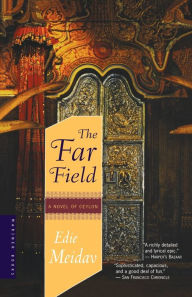 Title: The Far Field: A Novel of Ceylon, Author: Edie Meidav