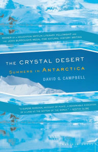 Title: The Crystal Desert: Summers in Antarctica, Author: David G. Campbell