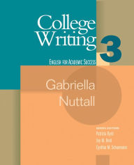 Title: College Writing 3: English for Academic Success / Edition 1, Author: Gabriella Nuttall