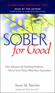 Sober for Good: New Solutions for Drinking Problems - Advice from Those Who Have Succeeded