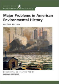 Title: Major Problems in American Environmental History / Edition 2, Author: Carolyn Merchant
