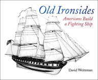Old Ironsides: Americans Build a Fighting Ship