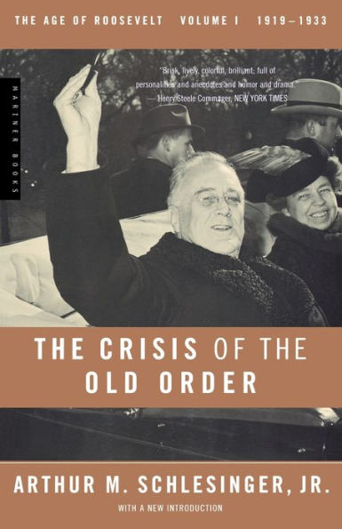 The Crisis Of The Old Order: 1919-1933, The Age of Roosevelt, Volume I / Edition 1