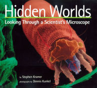 Title: Hidden Worlds: Looking Through a Scientist's Microscope, Author: Stephen Kramer