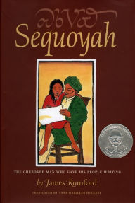 Title: Sequoyah: The Cherokee Man Who Gave His People Writing, Author: James Rumford