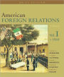 American Foreign Relations: A History, Volume I, Brief Edition / Edition 1