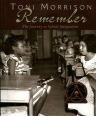 Title: Remember: The Journey to School Integration, Author: Toni Morrison