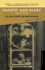 Title: Pacific War Diary, 1942-1945: The Secret Diary of an American Soldier / Edition 1, Author: James J Fahey