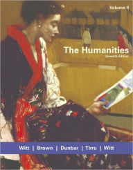 Title: The Humanities, Volume II / Edition 7, Author: Mary Ann Frese Witt