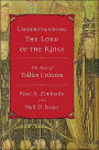 Understanding The Lord of the Rings: The Best of Tolkien Criticism