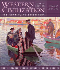 Western Civilization: The Continuing Experiment: Volume II: Since 1560 / Edition 4