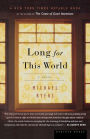 Long for This World