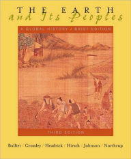 The Earth and Its Peoples: A Global History, Brief Edition / Edition 3