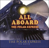 The Polar Express: The Movie: All Aboard the Polar Express