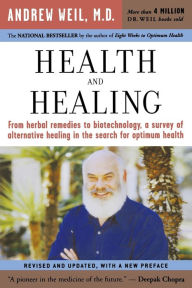 Title: Health and Healing: The Philosophy of Integrative Medicine and Optimum Health, Author: Andrew Weil