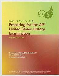 Fast Track to a 5: Preparing for the AP United States History Examination / Edition 1