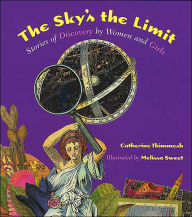 The Sky's the Limit: Stories of Discovery by Women and Girls