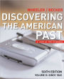 Discovering the American Past: A Look at the Evidence, Volume II: Since 1865 / Edition 6