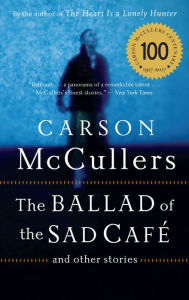 Title: The Ballad of the Sad Cafe: And Other Stories, Author: Carson McCullers
