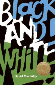 Title: Black and White: A Caldecott Award Winner, Author: David Macaulay