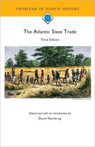 Title: The Atlantic Slave Trade / Edition 3, Author: David Northrup