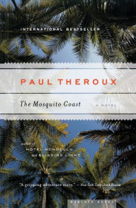 Title: The Mosquito Coast, Author: Paul Theroux