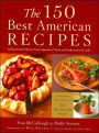 The 150 Best American Recipes: Indispensable Dishes from Legendary Chefs and Undiscovered Cooks