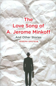 The Love Song of A. Jerome Minkoff: And Other Stories