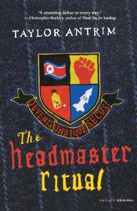 Title: The Headmaster Ritual, Author: Taylor Antrim