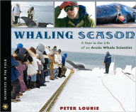 Whaling Season: A Year in the Life of an Arctic Whale Scientist