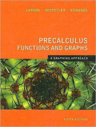 Precalculus Functions and Graphs: A Graphing Approach / Edition 5