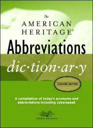 The American Heritage Abbreviations Dictionary, Third Edition: A Compilation of Today's Acronyms and Abbreviations Including Cyberspeak