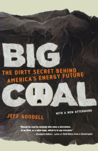 Title: Big Coal: The Dirty Secret Behind America's Energy Future, Author: Jeff Goodell