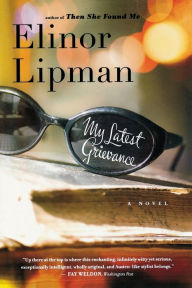 Title: My Latest Grievance, Author: Elinor Lipman