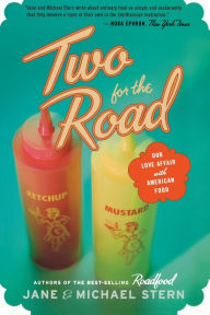 Title: Two for the Road: Our Love Affair with American Food, Author: Jane Stern