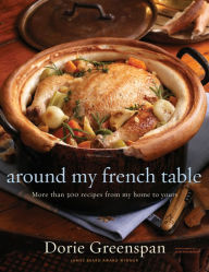 Title: Around My French Table: More than 300 Recipes from My Home to Yours, Author: Dorie Greenspan