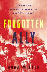 Forgotten Ally: China's World War II, 1937-1945