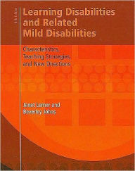 Learning Disabilities and Related Mild Disabilities: Characteristics, Teaching Strategies, and New Directions / Edition 11