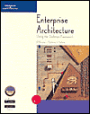 Enterprise Architecture Using the Zachman Framework