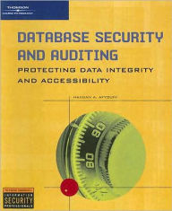 Title: Database Security and Auditing: Protecting Data Integrity and Accessibility / Edition 1, Author: Hassan A. Afyouni