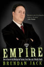 Empire: How to Succeed with Nothing but Passion, Great Ideas and a Wealthy Family